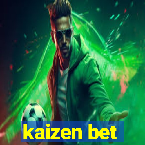 kaizen bet